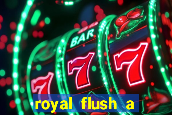 royal flush a maior jogada do poker